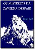 Os misterios da caverna despair - Autor independente