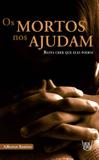 Os Mortos Nos Ajudam - Isis