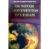Os Novos Movimentos Eclesiais - Dom Joao Evangelista Martins Terra - Canção nova