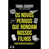 Os novos perigos que rondam nossos filhos - Para papais do século XXI