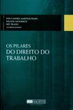 Os Pilares do Direito do Trabalho - Lex