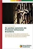 Os pontos sensíveis do Processo Infracional Brasileiro - Novas edicoes academicas