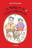 Os Problemas da Familia Gorgonzola - Moderna editora