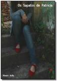 Os sapatos de patricia - Autor independente