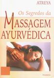 Os Segredos da Massagem Ayurvédica