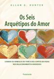 Os Seis Arquétipos do Amor - Pensamento