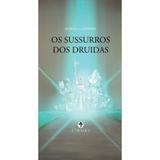 Os Sussurros Dos Druídas - Chiado books