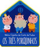 Os Três Porquinhos. Minha Casinha de Conto de Fadas - Yoyo books