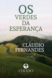 Os Verdes da Esperança - Chiado books