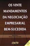 Os Vinte Mandamentos da Negociação Empresarial Bem-Sucedida - Edicta