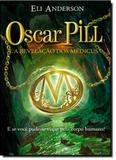 Oscar Pill e a Revelação do Médicus: E se Você Pudesse Viajar pelo Corpo Humano - Nova fronteira - grupo ediouro