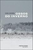 Ossos do inverno - Martins editora