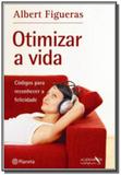 Otimizar a vida - Academia - grupo planeta