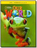 Our World 1 (BRE) - Workbook with Audio CD - Cengage