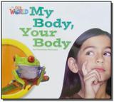 Our World 1 - Reader 7: My Body, Your Body - Big Book - Cengage