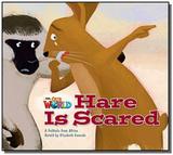 Our World 2 (BRE) - Reader 6: Hare Is Scared: A Folktale from Africa - Big Book - Cengage