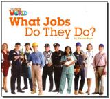 Our World 2 - Reader 8: What Jobs Do They Do - Cengage