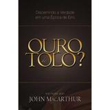 Ouro de tolo - Editora fiel