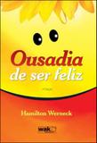Ousadia de ser feliz - Wak