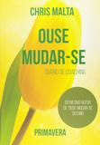 Ouse Mudar-Se - Diario de Coaching - Primavera - Letramento editora