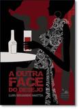 Outra Face do Desejo, A - Primavera editorial