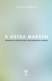Outra Margem, A - Pensamentos e Meditaçoes para o - Editora 5w