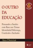 Outro da educação - Pensando a surdez com base nos temas identidade/diferença, currículo e inclusão