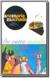 Outro mundo, do - colecao anamaria machado - Atica