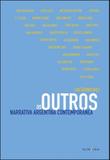 Outros, os - narrativa argentina contemporanea - Iluminuras