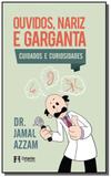 Ouvidos, nariz e garganta: cuidados e curiosidades - Estante de medicina