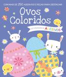 Ovos Coloridos - Atividades E Adesivos - Ciranda cultural