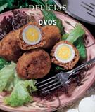 Ovos. Receitas Fáceis e Saborosas - Série Delicias - Marco zero
