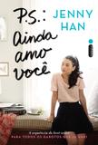 P.S.: Ainda amo você - (Trilogia Para todos os garotos que já amei vol 2)