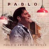 Pablo - Pablo Amigos No Boteco - CD - Som livre