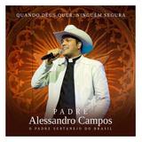 Padre Alessandro Campos - Quando Deus Quer, Ninguém Segura - CD - Som livre