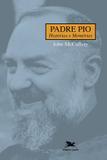 Padre Pio - Histórias e memórias