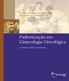 Padronizacao Em Ginecologia Oncologica - 2 Ed - Novo conceito