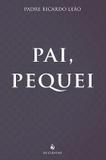 Pai, pequei - padre ricardo leão - Armazem
