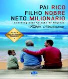 Pai Rico, Filho Nobre E Neto Milionario - Editora conquista