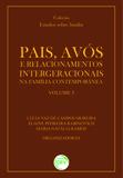 Pais, Avós e Relacionamentos Intergeracionais na Família Contemporânea Coleção - Volume V - Crv