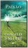 Paixao pelas almas 01 - Editora vida