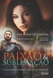 Paixão Sublimação - A História De Virna e Marcus - Eme