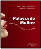 Palavra de mulher - historias de amor e sexo - Integrare