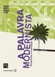 Palavra modernista, a - vanguarda e manifesto - Casa da palavra