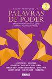 Palavras de poder, Volume 2 - Entrevistas instigantes com grandes mestres do mundo