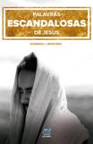 Palavras escandalosas de Jesus