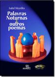 Palavras Noturnas e Outros Poemas - Coleção Ponte Velha - Escrituras