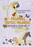 Palavras... Tantas Palavras. Dicionário Ilustrado da Língua Portuguesa - Ftd