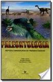 Paleontologia Repteis e Dinossauros do Triassico Gaucho - Ulbra