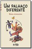 Palhaco diferente, um - colecao estrelinha - Atica